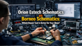 Orion Estech Schematics vs Borneo Schematics in Pakistan: Which Repair Tool Is Better for Your Shop?